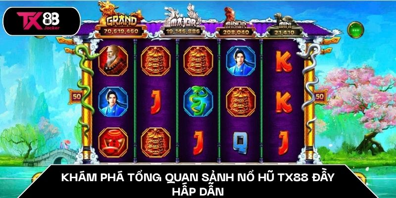 Khám phá tổng quan sảnh nổ hũ TX88 đầy hấp dẫn