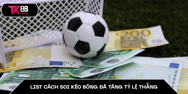 List cách soi kèo bóng đá tăng tỷ lệ thắng