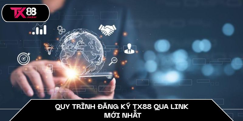 Quy trình đăng ký TX88 qua link mới nhất