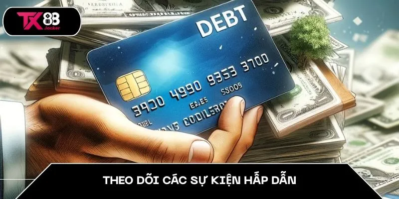 Theo dõi các sự kiện hấp dẫn