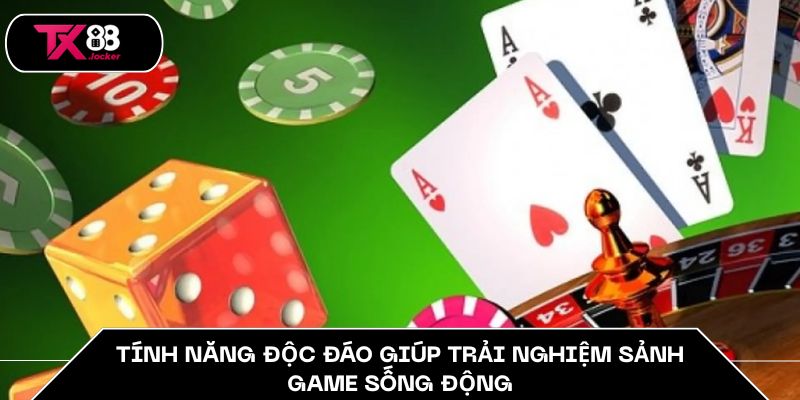 Tính năng độc đáo giúp trải nghiệm sảnh game sống động